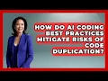 How Do AI Coding Best Practices Mitigate Risks of Code Duplication - Learning To Code With AI