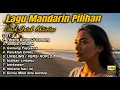 Download Lagu Kumpulan Lagu Pop Mandarin Indonesia | Terbaik Untuk Teman Santai