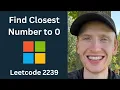 Find Closest Number to Zero - Leetcode 2239