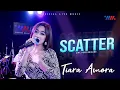 Lagu Scatter - Tiara Amora Feat New RGS (Official Live Music)