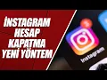 INSTAGRAM HESAP KAPATMA 2025