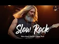 Lagu Slow Rock Ballads for Late Nights 🌙 Soft Rock That Heals the Heart