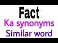 Synonyms of Fact Fact ka synonyms similar word of Fact synonym of Fact