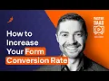 Increase Your Form Conversion Rates With These Three Tips