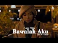 Download Lagu Anies Fitria - Bawalah Aku (Official Music Video)