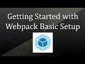 Getting Started with Webpack Basic Setup Tutorial WebPack Setup Frontend Web Development