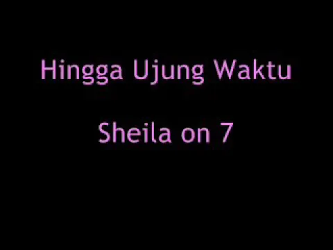 Download MP3 Sheila On 7 hingga ujung waktu lirik