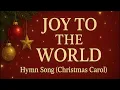 Lagu Joy to the World – Classic Hymn of Praise Christmas Worship Song