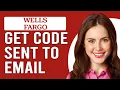 How To Get Code Sent To Your Email For Wells Fargo How To Get 2FA Protection For Wells Fargo