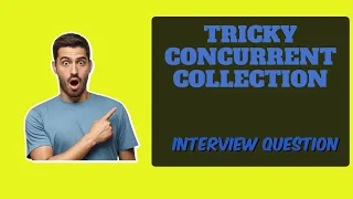 Java Tricky Concurrent Collection Interview Questions and Answers Concurrency in Java