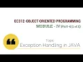 EC312-OBJECT ORIENTED PROGRAMMING Exception Handling in JAVA Module IV Part 4 2 of 2