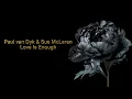 Paul van Dyk & Sue McLaren - Love Is Enough
