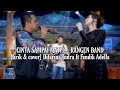 Download Lagu [lirik] Cinta Sampai Mati 2 - Kangen Band cover by Difarina Indra ft Fendik Adella VIRAL 2022