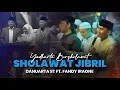 Download Lagu SHOLAWAT JIBRIL - Danuarta ST ft. Fandy Iraone
