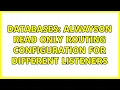 Databases AlwaysOn Read Only Routing Configuration for Different Listeners 2 Solutions