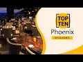 Top 10 Restaurants to Visit in Phoenix Arizona USA - English