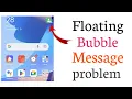 How to Remove floating Message How to remove Bubble message notification