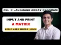 Input and Print a Matrix in C Matrix Programs in C