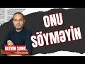Lagu Söyməyin. O (onlar) buna da layiq deyil)