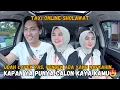 Lagu PRANK TAXI SHOLAWAT \u0026 NGAJI❗️SI MANIS PENGEN ADA YANG NAFKAHIN😍