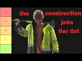 The Construction Jobs Tier List