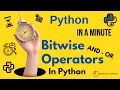 Python In A Minute Bitwise Operators In Python - AND OR operators explained