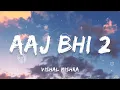 Download Lagu Vishal Mishra - Aaj Bhi 2 (Lyrics) | ta editor