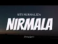 SITI NURHALIZA - Nirmala ( Lyrics )