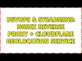 DevOps SysAdmins Nginx reverse proxy CloudFlare Geolocation Service