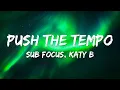 Download Lagu Sub Focus, Katy B - Push The Tempo (Lyrics)