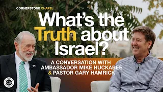 What’s the Truth about Israel? | A conversation with Ambassador Mike Huckabee & Gary Hamrick