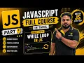 JavaScript Tutorial Full Course in Tamil - Part 9 While Loop in JavaScript Explained Payilagam