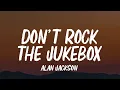 Download Lagu Alan Jackson - Don't Rock the Jukebox (Lyrics)