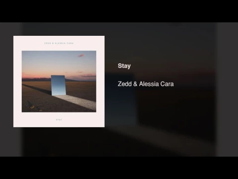 Download MP3 Zedd \u0026 Alessia Cara - Stay [DOWNLOAD]