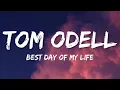 Tom Odell - Best Day of My Life (Lyrics)