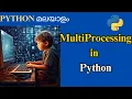Python Multi Processing in Malayalam Python Tutorial Multiprocessing basics Malayalam