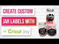 How to Make Custom Jar Labels with the Cricut Joy
