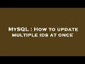 MySQL How to update multiple ids at once