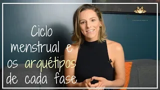 Ciclo menstrual e os arquétipos de cada fase
