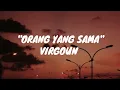 Virgoun - Orang Yang Sama [Lirik]