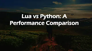 Lua vs Python A Performance Comparison