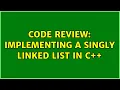 Code Review Implementing a singly linked list in C 3 Solutions