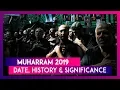 Muharram 2019 Date History Significance Of The First Month Of The Islamic Calendar