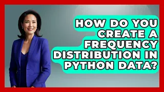 How Do You Create A Frequency Distribution In Python Data - Python Code School