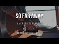 Download Lagu So Far Away - Avenged Sevenfold | Acoustic Karaoke - Instrumental