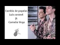 Cambio de papeles- Luis Coronel ft Cornelio Vega jr (letra)