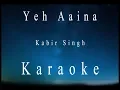 Download Lagu Yeh Aaina | Kabir Singh | Karaoke