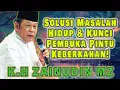 K.H ZAINUDDIN MZ - Solusi Masalah Hidup \u0026 Kunci Pembuka Pintu Keberkahan! 💰#khzainudinmz