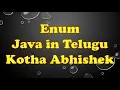 Enum in Java in Telugu by Kotha Abhishek