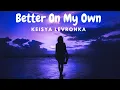 Download Lagu Keisya Levronka - Better On My Own 🎵 (Lirik)
